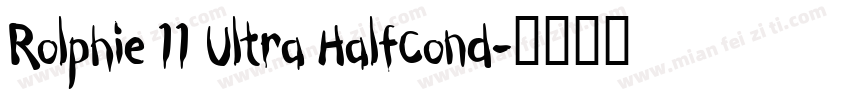 Rolphie 11 Ultra HalfCond字体转换
